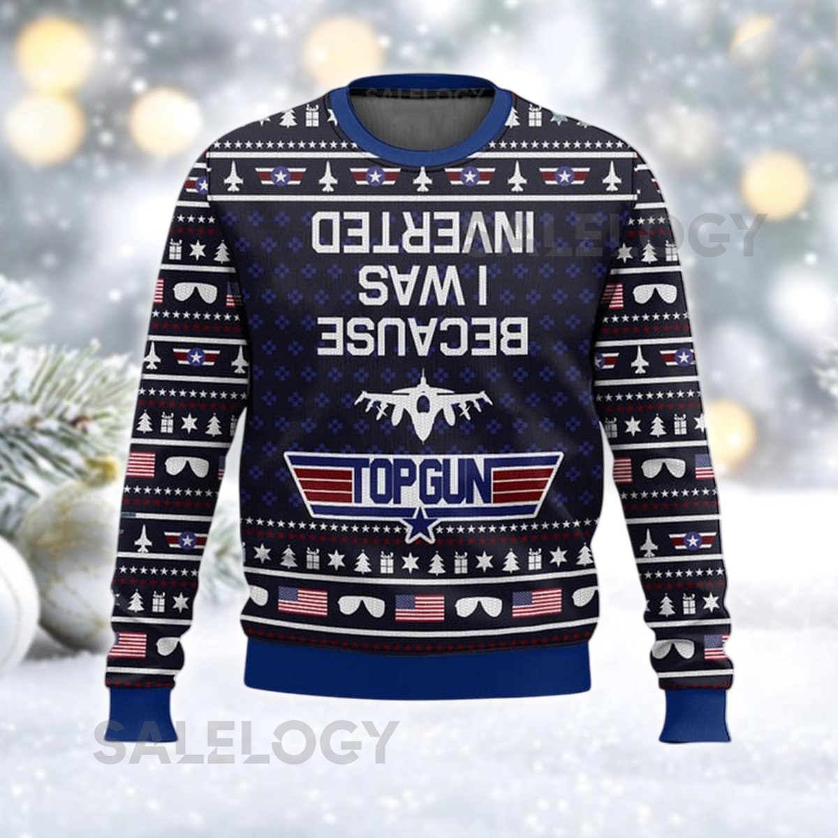 Because I Was Inverted Ugly Christmas Sweater Fighter Pilot Xmas Jumper Movie Quote Holiday Sweatshirt  For Pilot