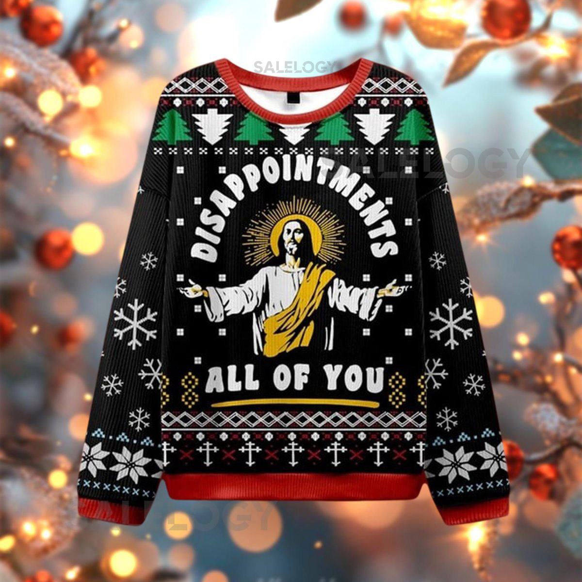 Funny Jesus Ugly Christmas Sweater Disappointment All Of You Xmas Christian Humor Holiday Sweatshirt