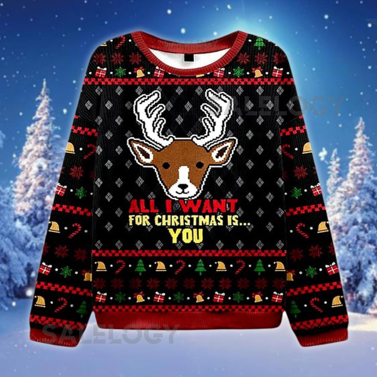 All I Want For Christmas Is You Ugly Sweater Reindeer Holiday Jumper Funny Couples Gift Sweatshirt