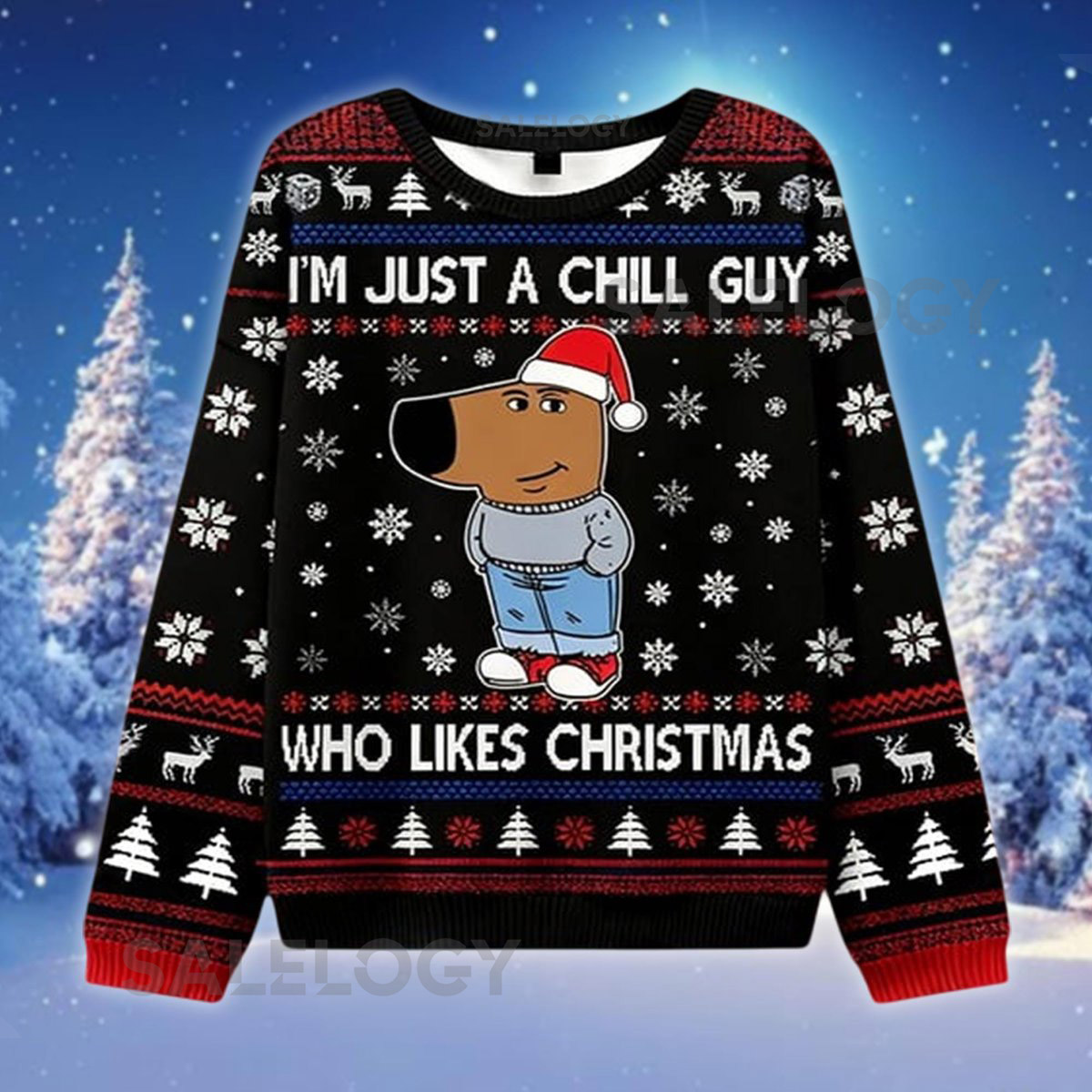 I'm Just a Chill Guy Who Likes Christmas Ugly Sweater Funny Dog Xmas Jumper Mens Holiday Party Sweatshirt