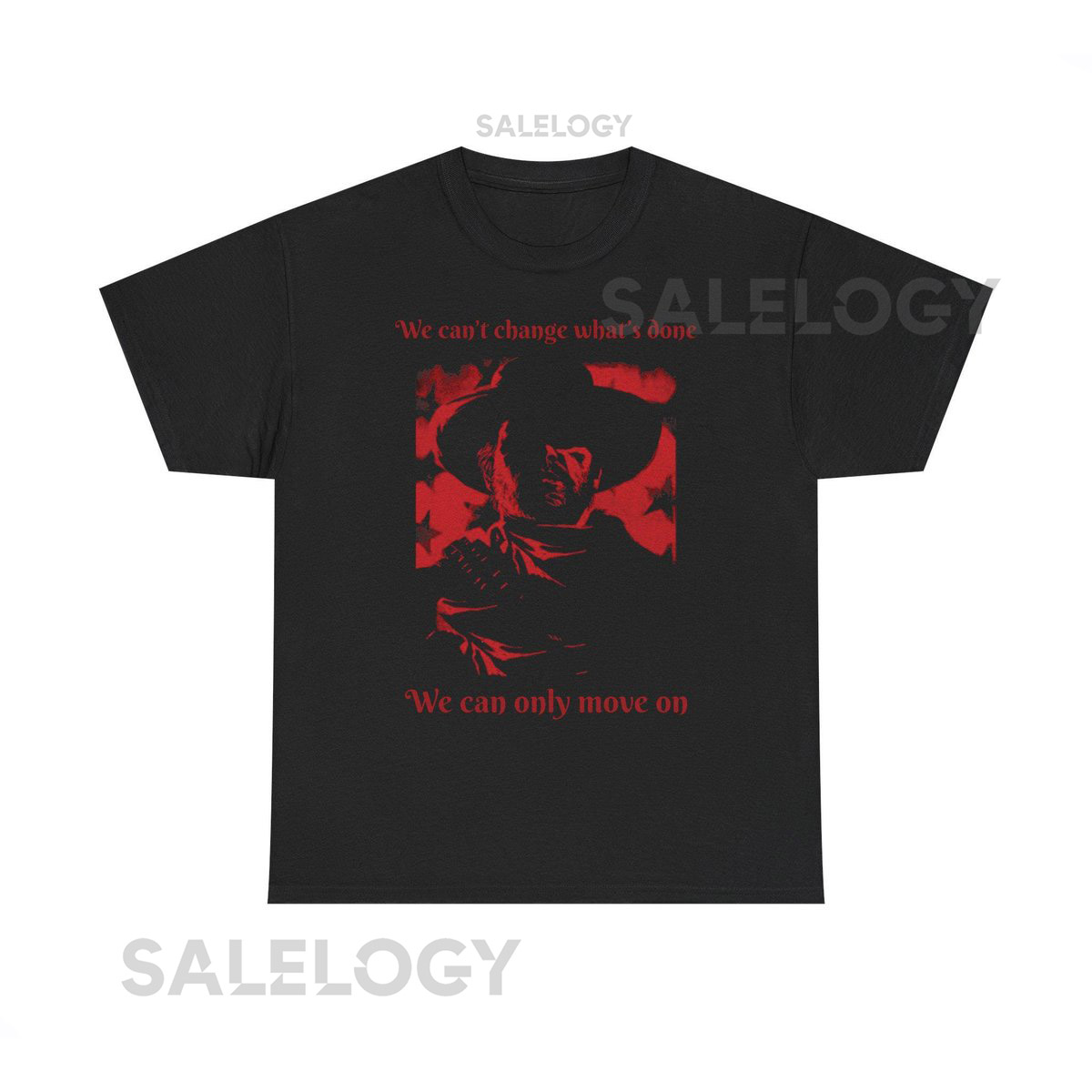 Red Dead Redemption Arthur Morgan T-Shirt We Cant Change Whats Done We Can Only Move On_88