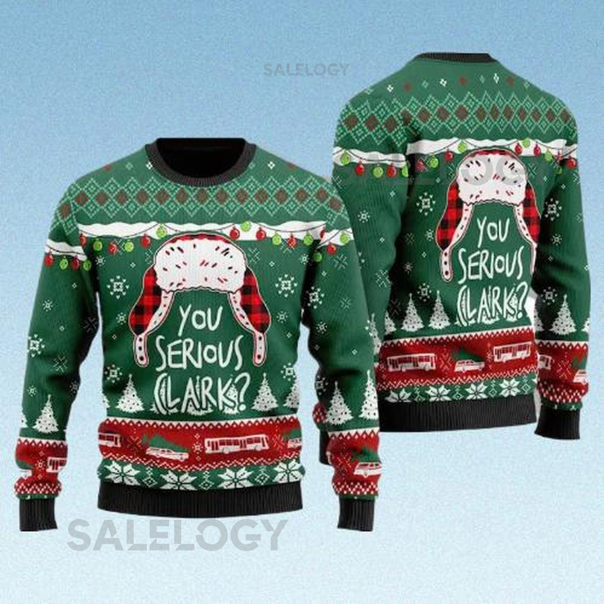 Funny Christmas Vacation Sweater You Serious Clark Ugly Holiday Pullover Tree Farm Design