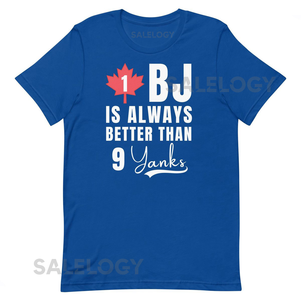 Blue Jays Player shirt 1 BJ is always better than 9 Yanks Blue Jays tee Toronto Baseball tshirt toronto blue jays tshirts toronto joke_78