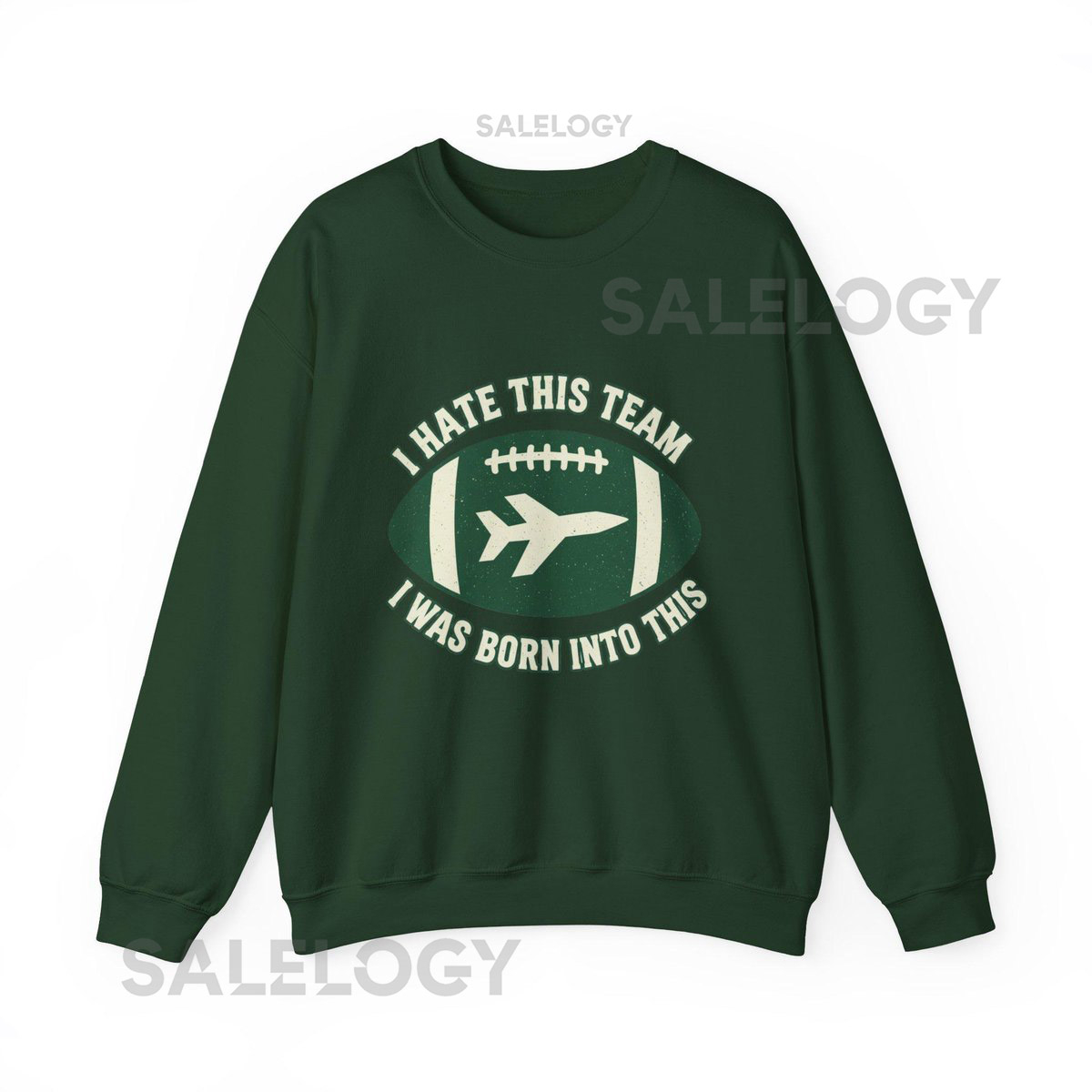 New York Jets Funny Sweatshirt I Hate This Team Unisex Crewneck Jumper Born into This Jets Fan Gift Football Fan Apparel_373