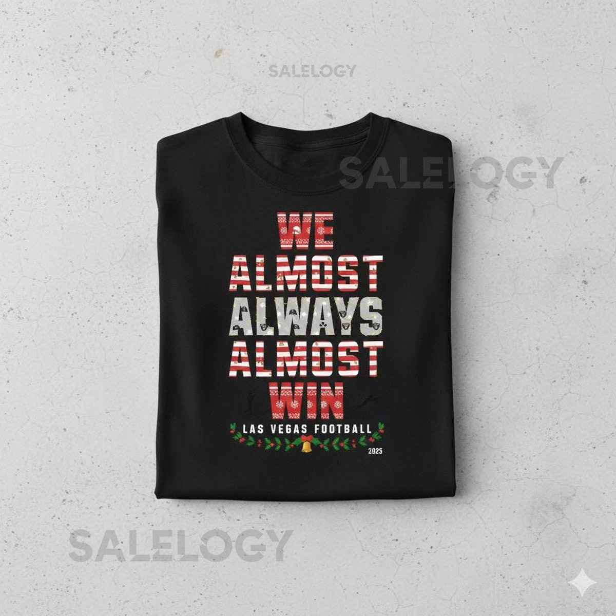 We Almost Always Almost Win Shirt- Funny Las Vegas Raiders Shirt - Las Vegas Raiders Shirt_845