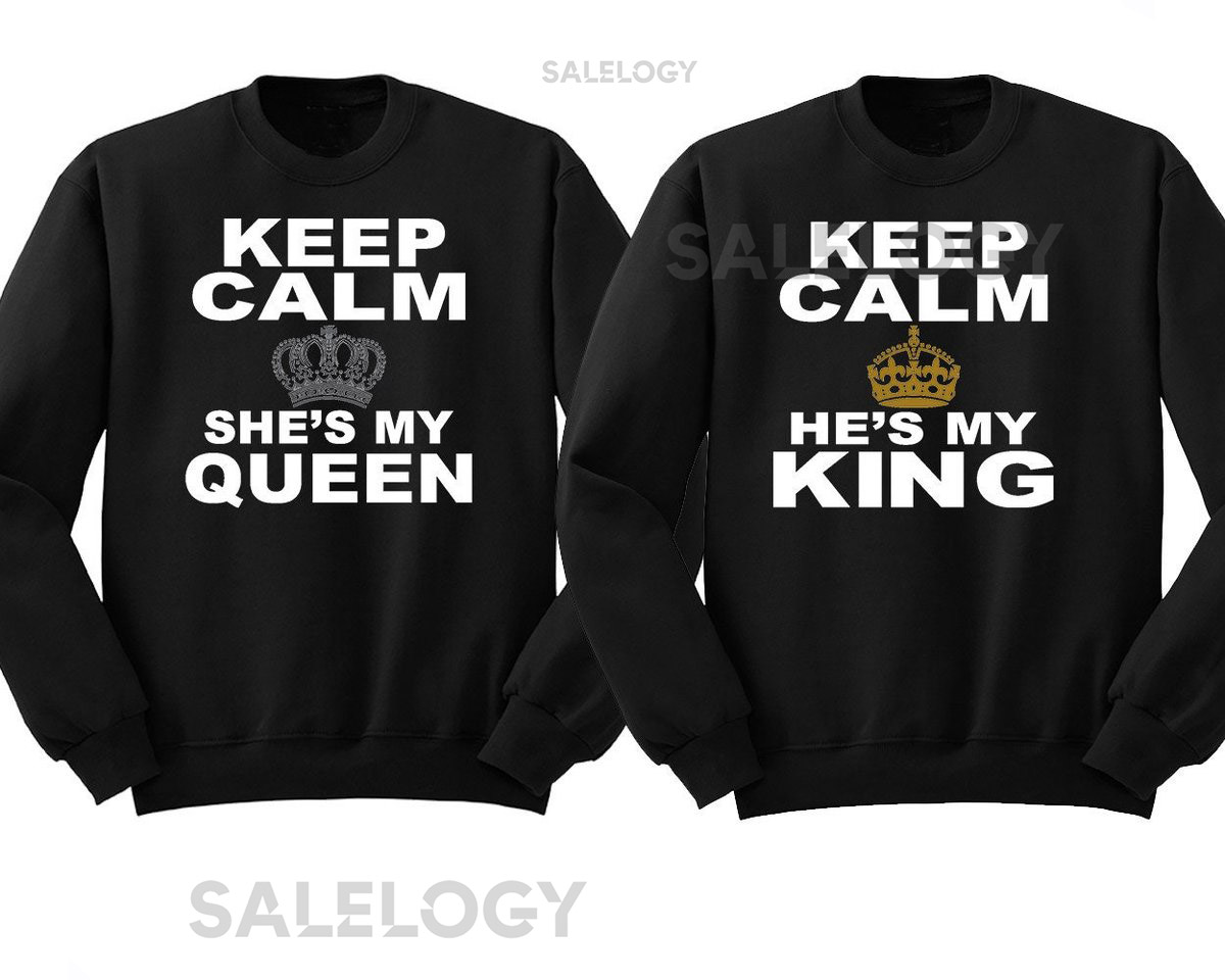 Keep Calm He is My King She is My Queen CREWNECK Broken Heart Love Couple Sweatshirt Sweater_72