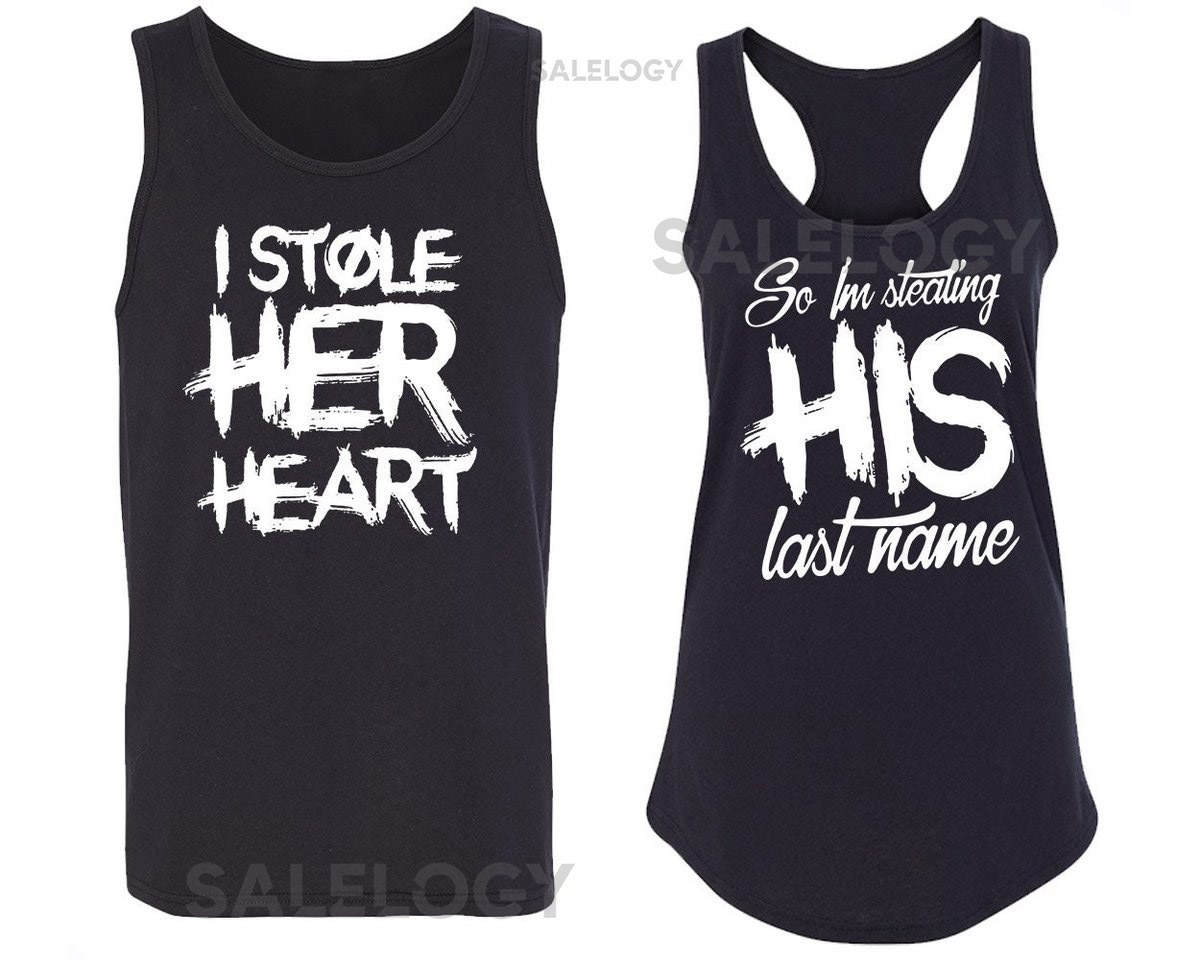 I Stole Her Heart His Last Name Couple Matching TANK Top Broken Heart Love Couple Tee Shirt_535