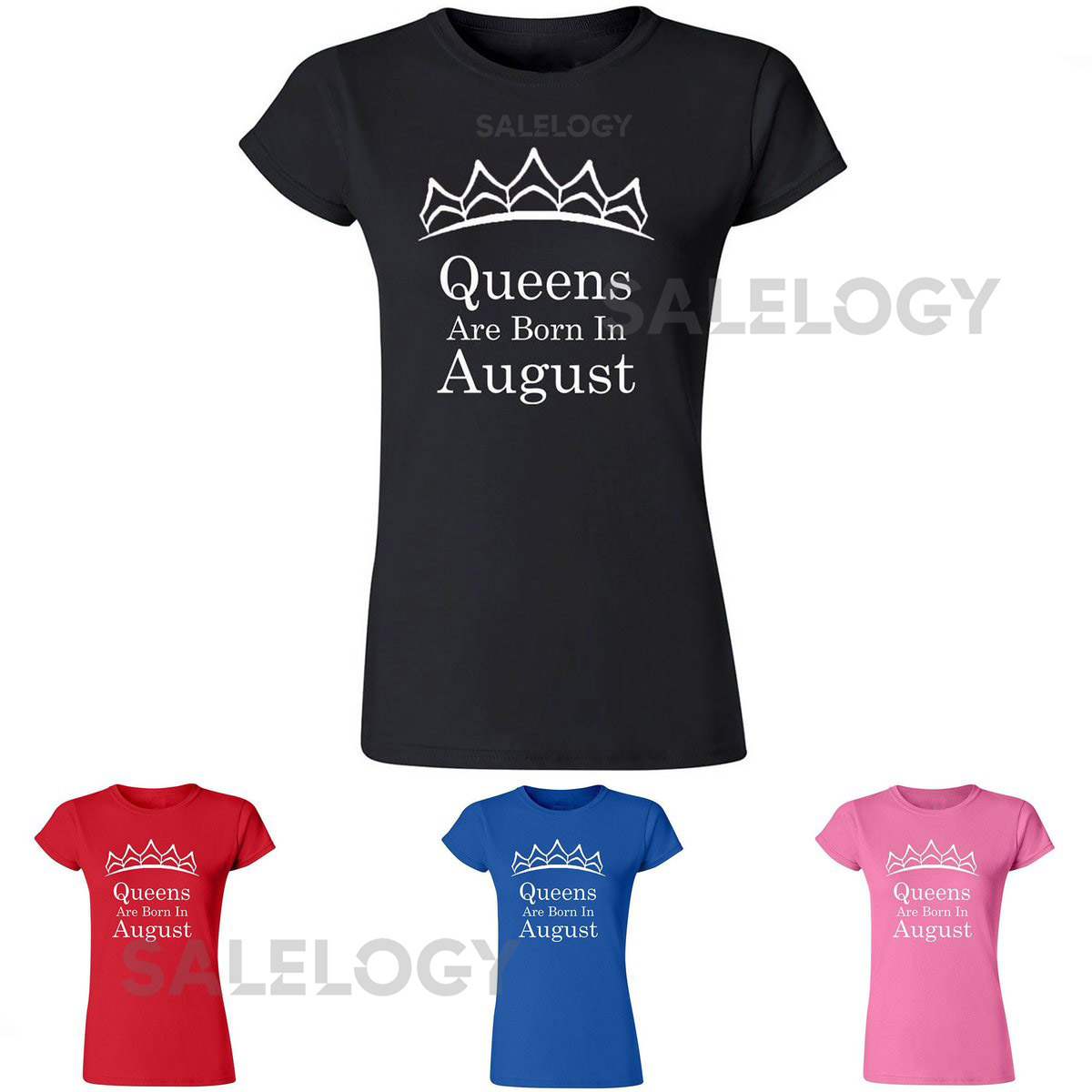Tiara Queens Are Born In AUGUST Short Sleeve TSHIRT Lady Tee Shirt Best Birthday Tshirt WHITE Logo Queen Tshirt_1109