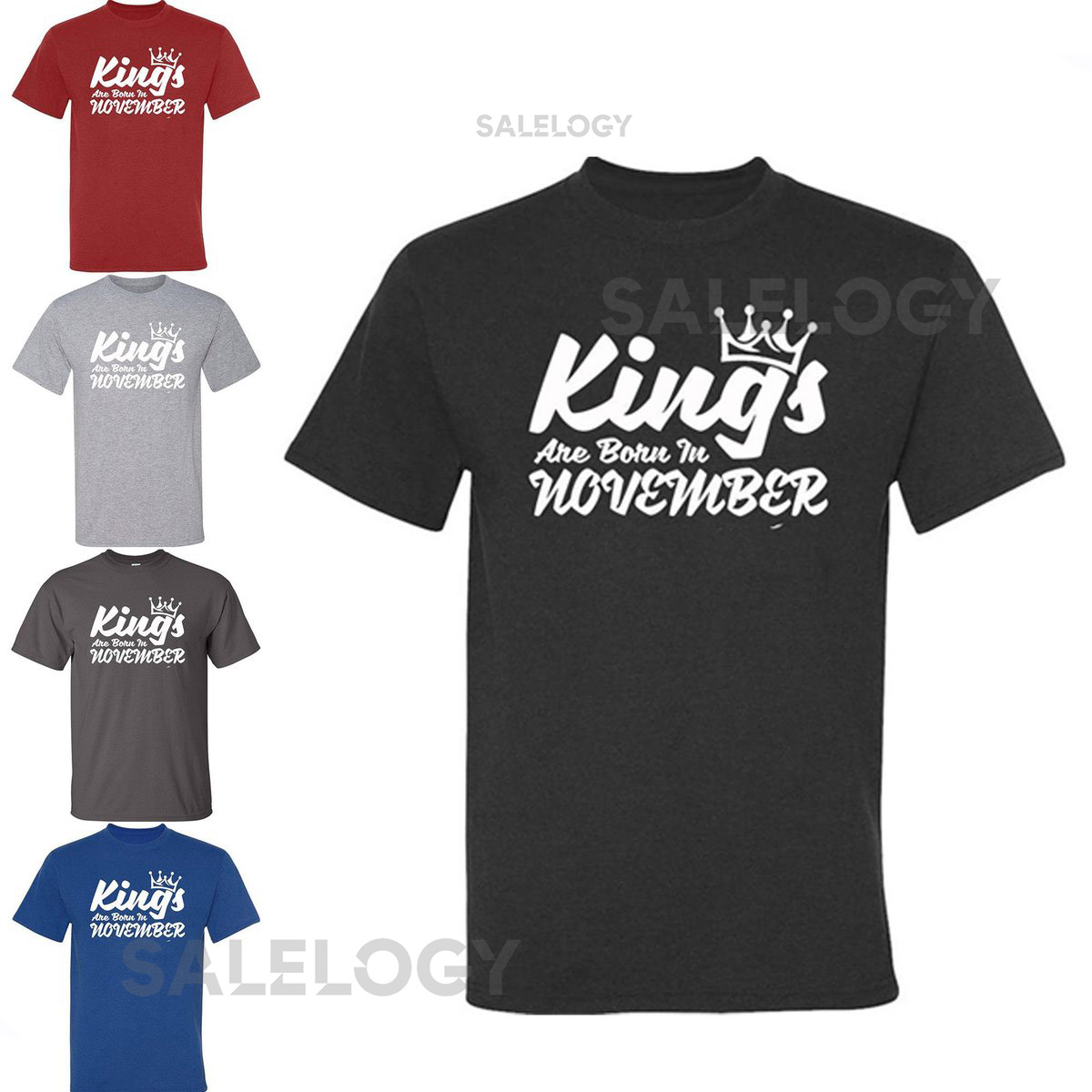 White KINGS Are Born In NOVEMBER Short Sleeve TSHIRT The Best Birthday Tee Birthday Anniversary Happy Birthday Tee Shirt_1190