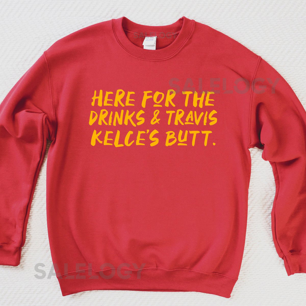 The ORIGINAL Here For The Drinks Travis Kelce's Butt Kansas City Pride Sweatshirt Unisex Sweatshirt Made To Order_788