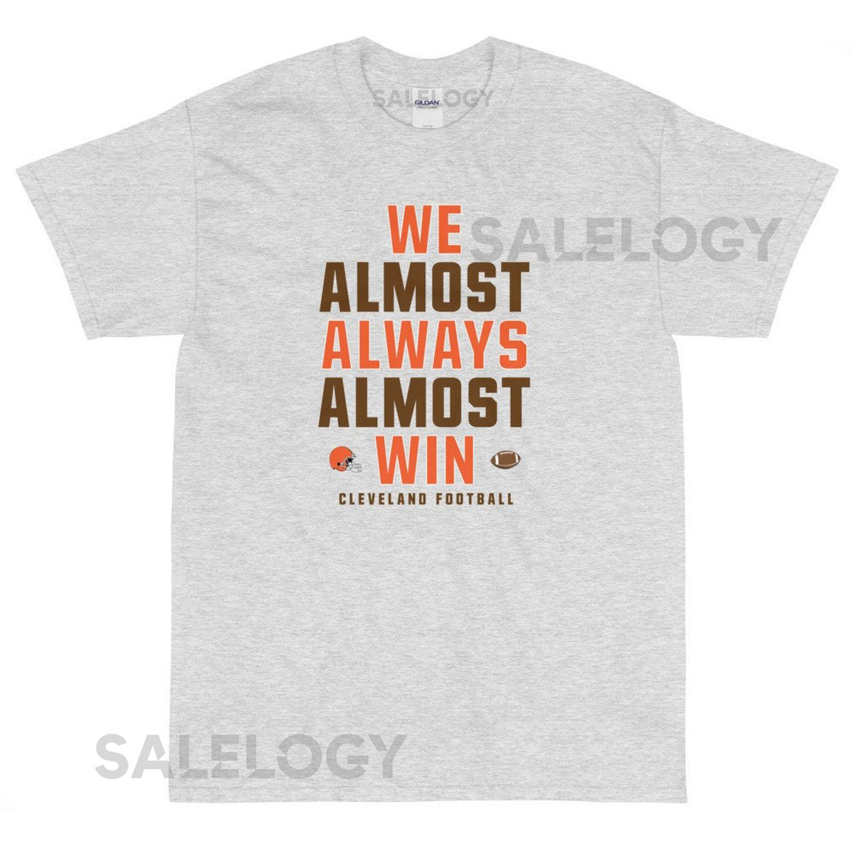 Funny Cleveland Browns T-Shirt We Almost Always Almost Win_464