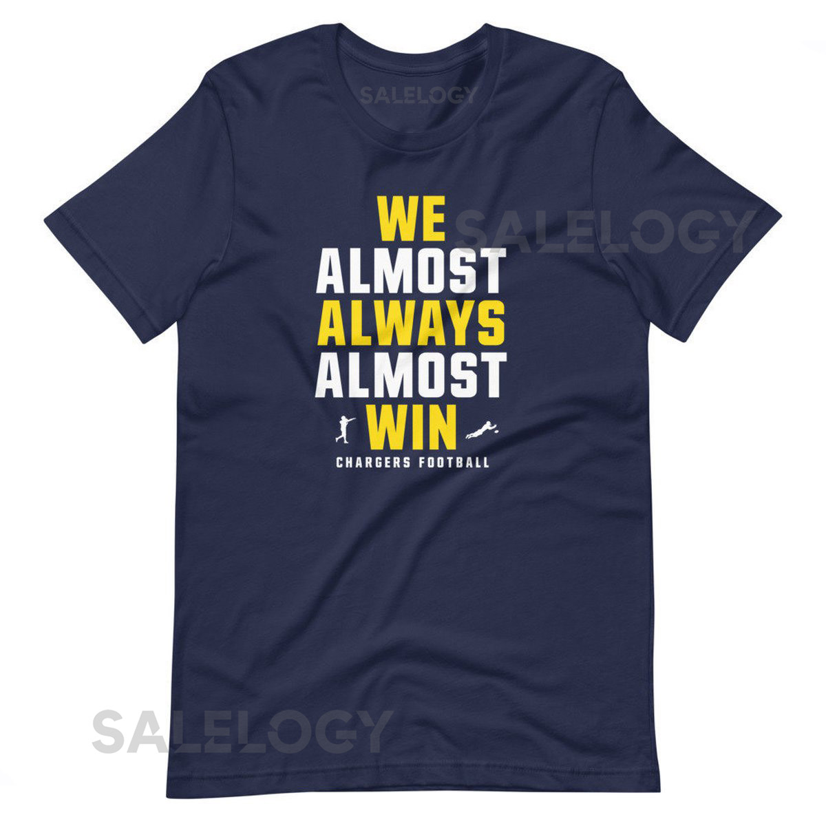 Funny Chargers Shirt We Almost Always Almost Win - Football Fan Tee_155