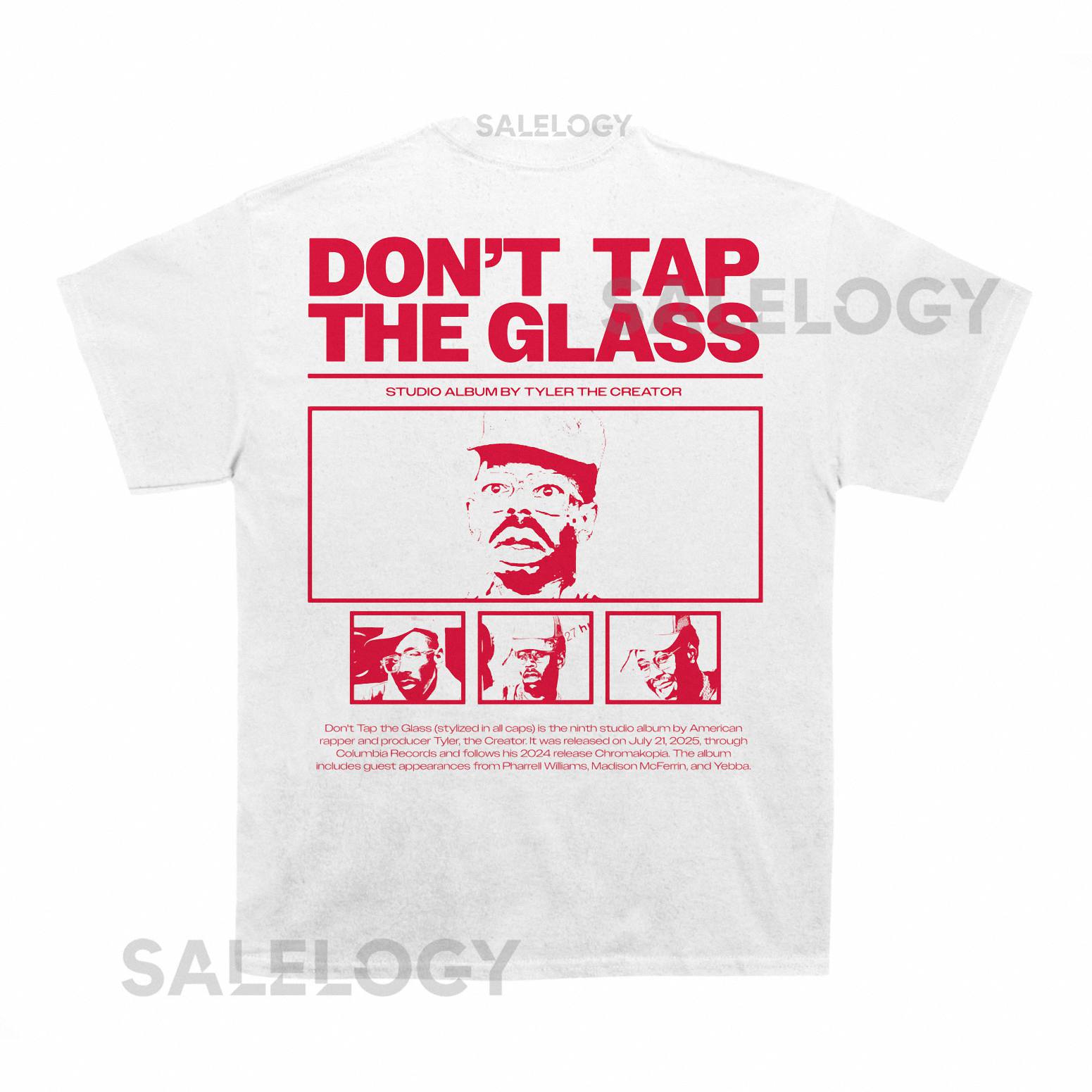 Tyler Don't Tap The Glass Poster T shirt (With Backprint)