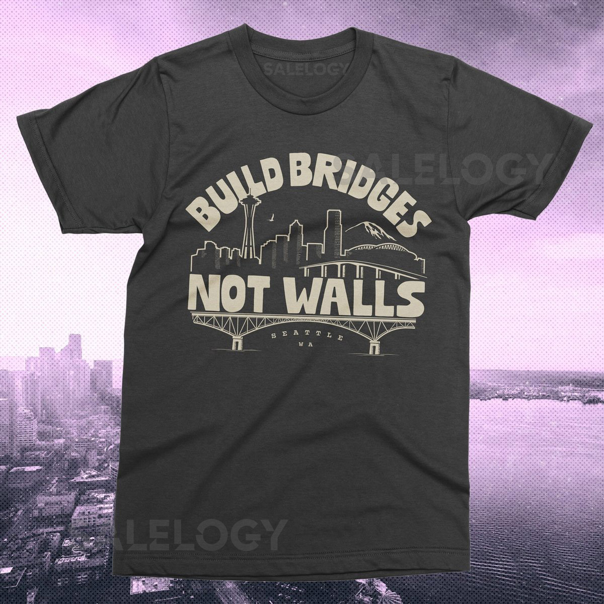 Build Bridges Not Walls tshirt - Seattle shirt - Northwest - Washington - Seatown - PNW_35