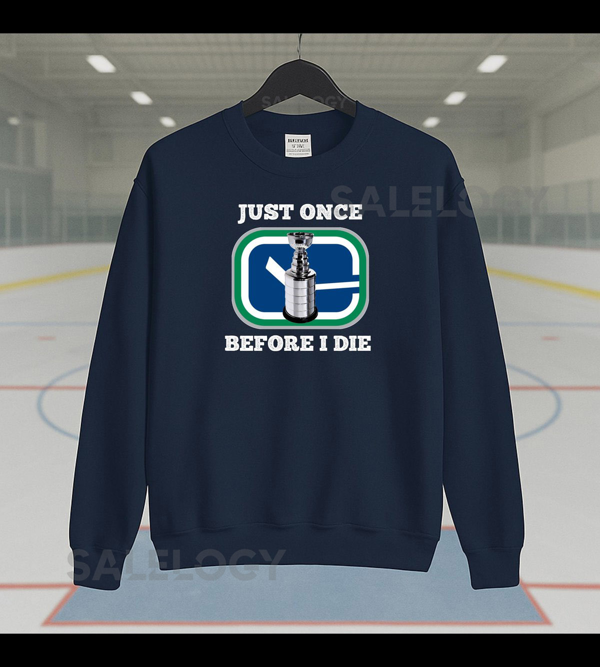 Vancouver Canucks Just Once Before I Die Crewneck Sweatshirt Funny Hockey Fan Sweater Canucks Gift Canada Stanley Cup Hope Crewneck_505