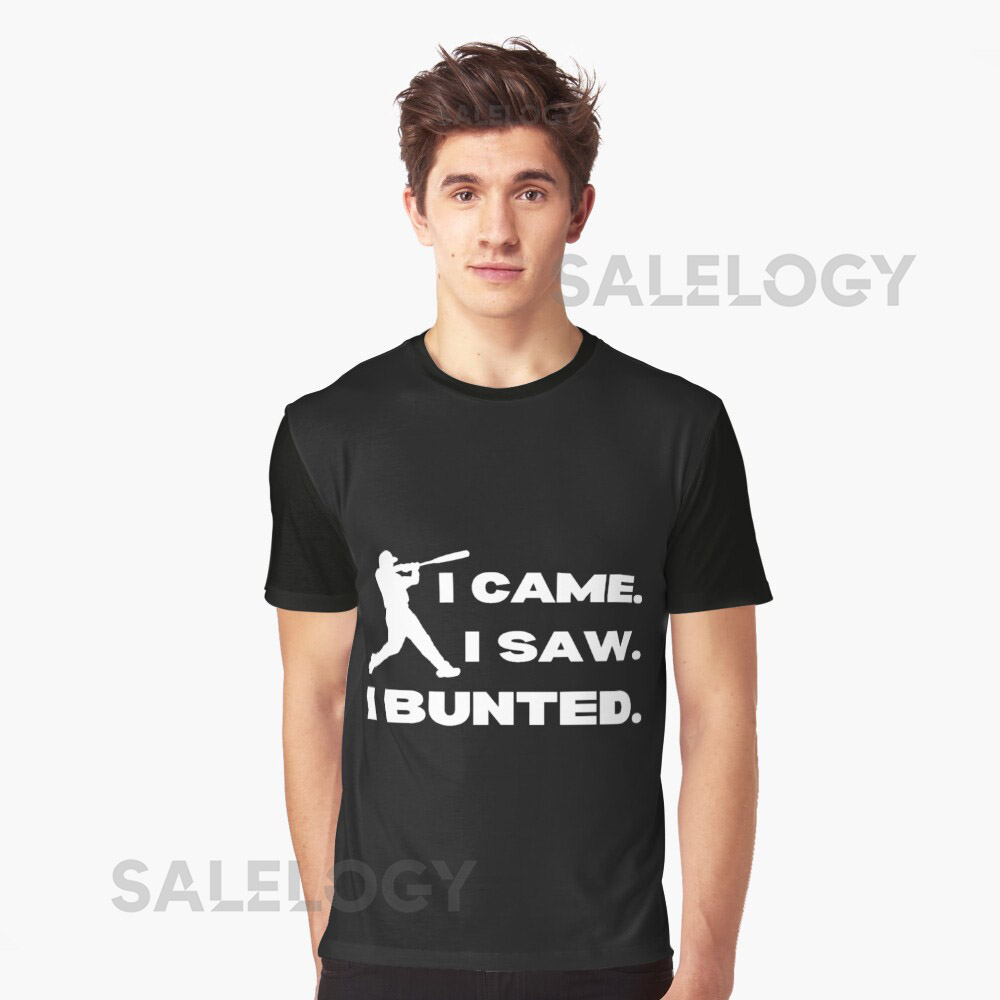 I CAME I SAW I BUNTEDFUNNY BASEBALL QUOTEyythkg