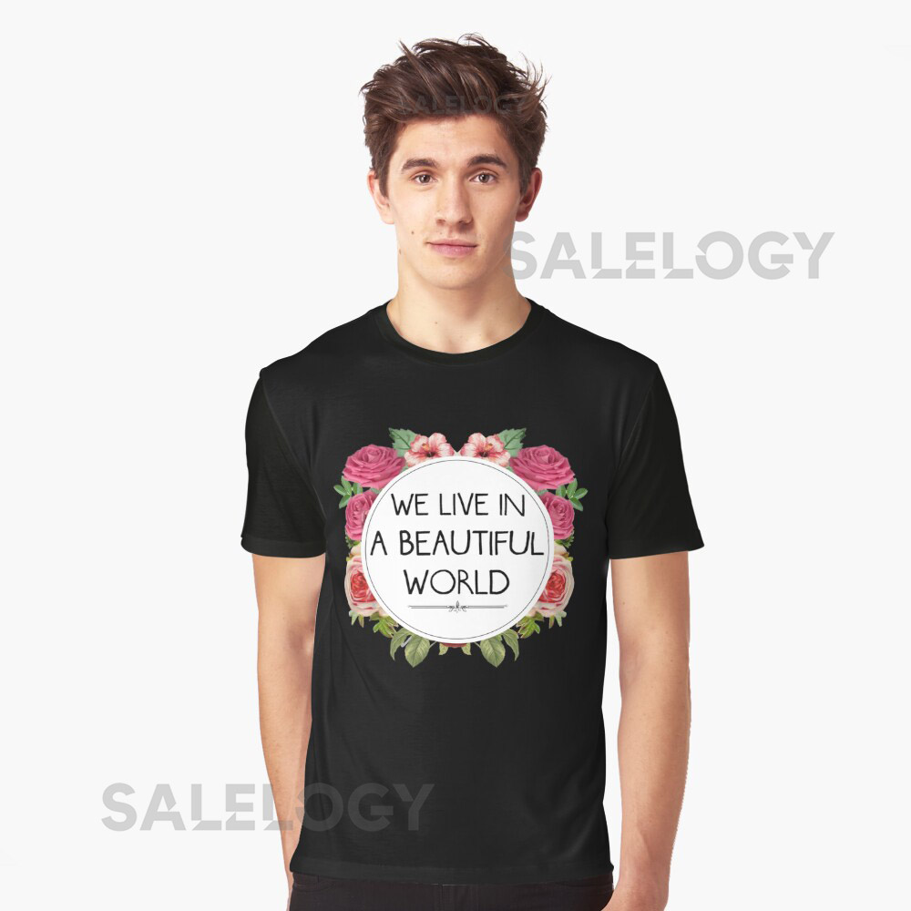 We Live in a Beautiful World  Classic T-Sh