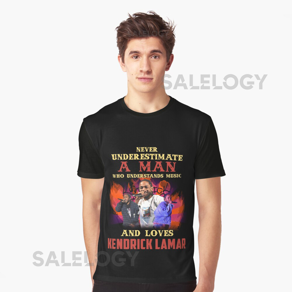 Never Underestimate A Man Who Loves Kendricks yy