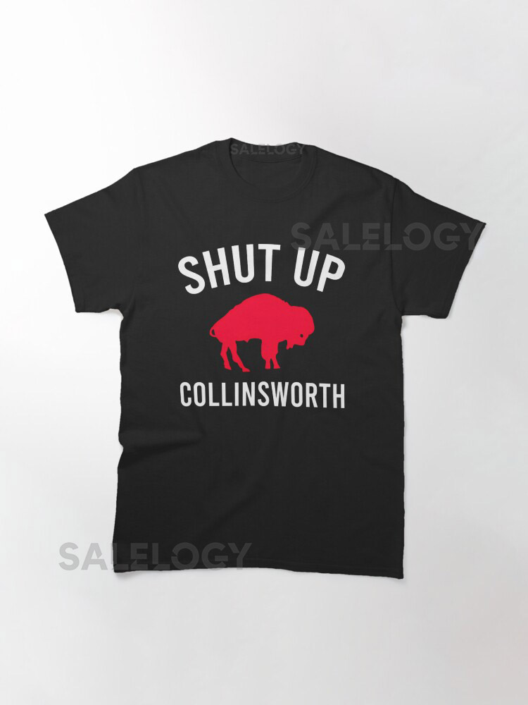 Shut up collinsworth Classic T-Shirt for Sale by