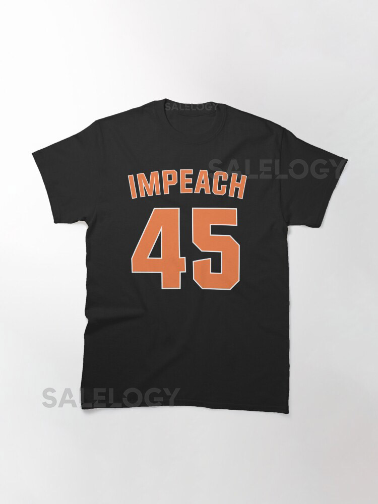 IMPEACH 45 Classic T-Shirt for Sale by Fi