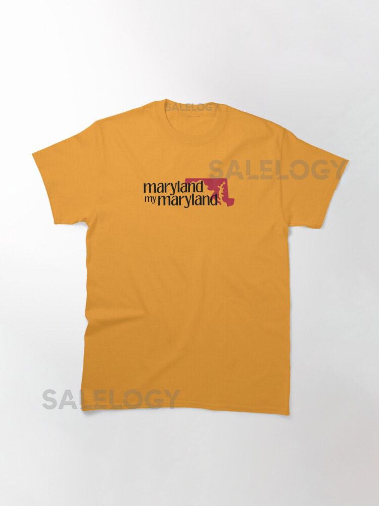 Maryland My Maryland Classic T-Shirt for Sale by