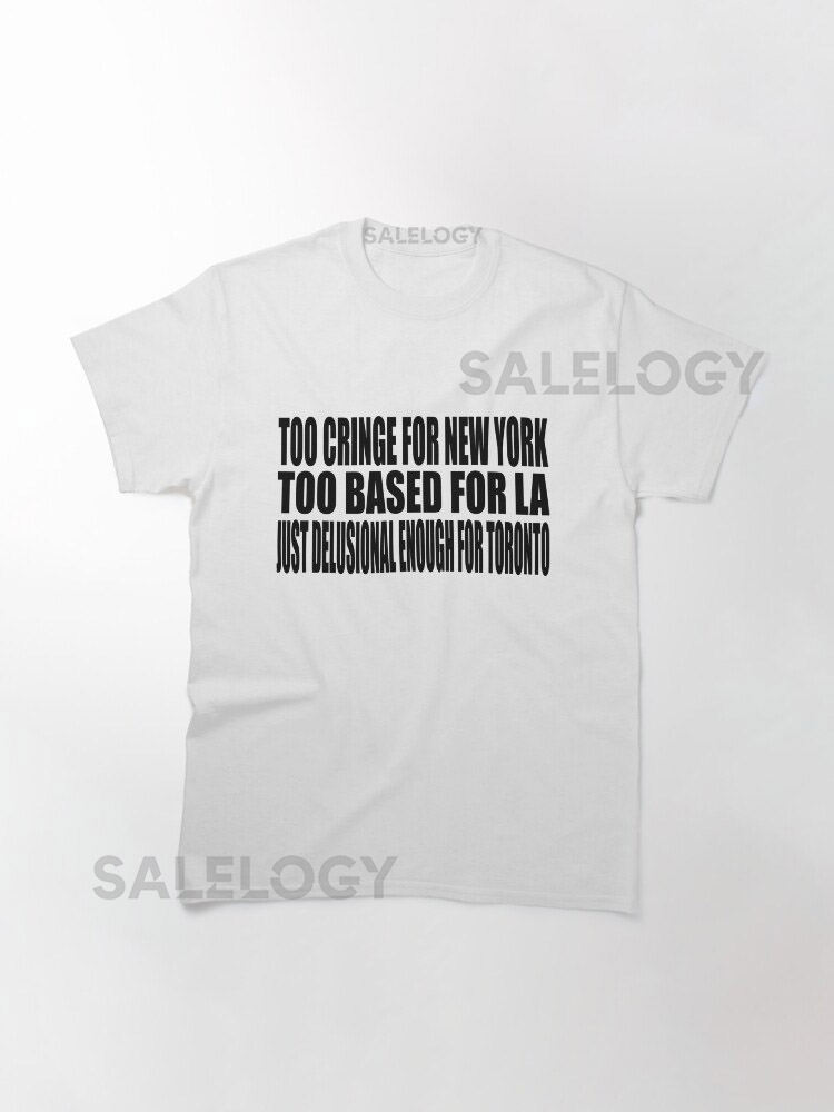 TORONTO NEW YORK LA Classic T-Shirt for Sale yyth