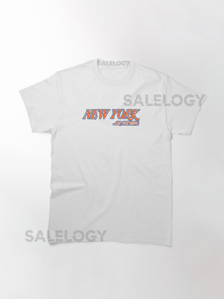 New York or Nothing Classic T-Shirt for Sale yyth