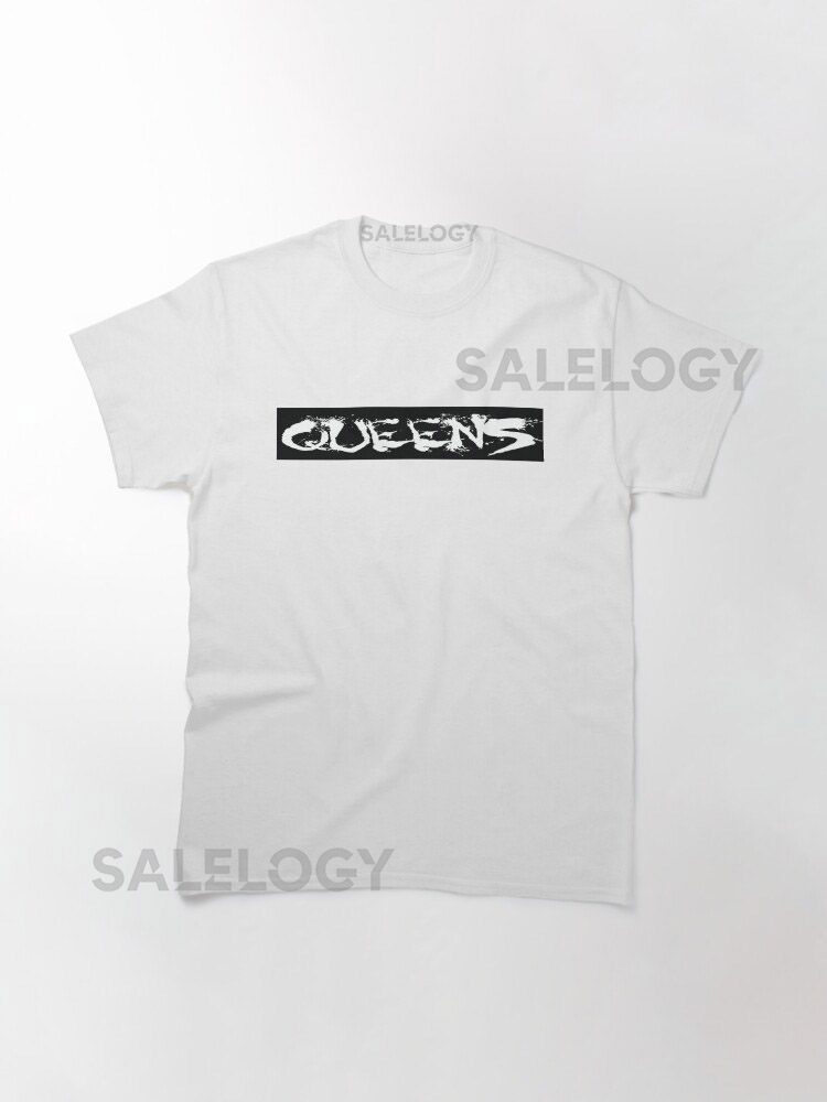 QUEENS Classic T-Shirt for Sale by Cama-Chef-It-Up yythk