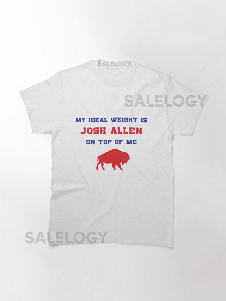 My Ideal Weight is Josh Allen on Top ofyyt