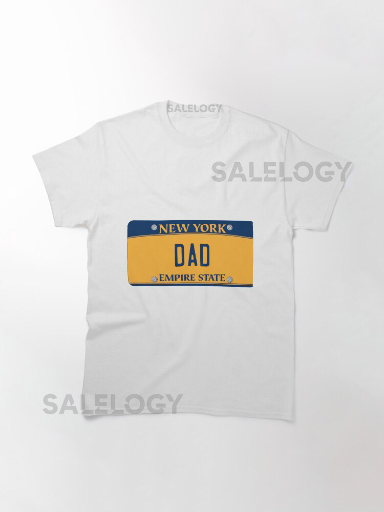 Dad License Plate - New York Classic T-Shirt yyth