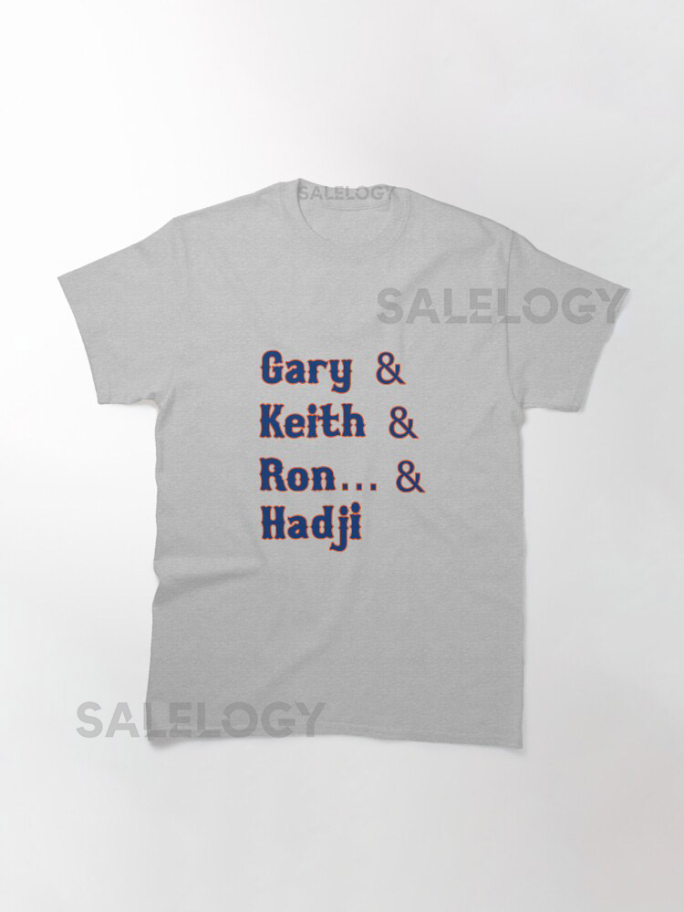  Gary  Keith Ron & Hadji  Classic T-Shirt for yythk