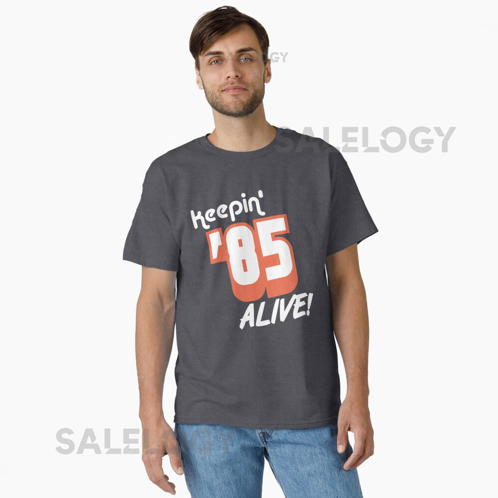 Keepin     85 Alive     Relaxed Fit T-shirt