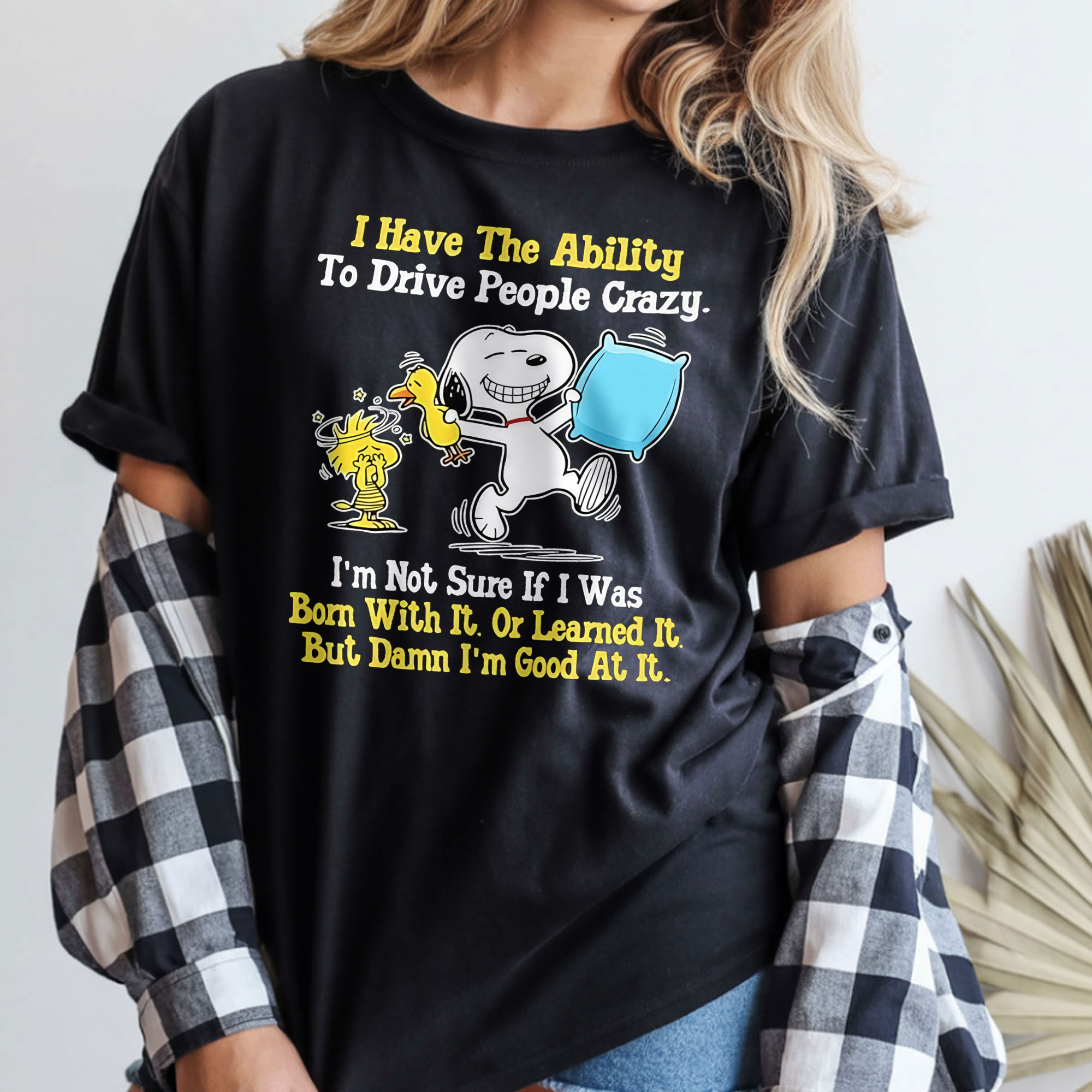 Snoopy I Have the Ability to Drive People Crazy Born With It or Learned It Funny Quote Humor Cartoon Apparel – T-Shirt, Hoodie & Sweatshirt
