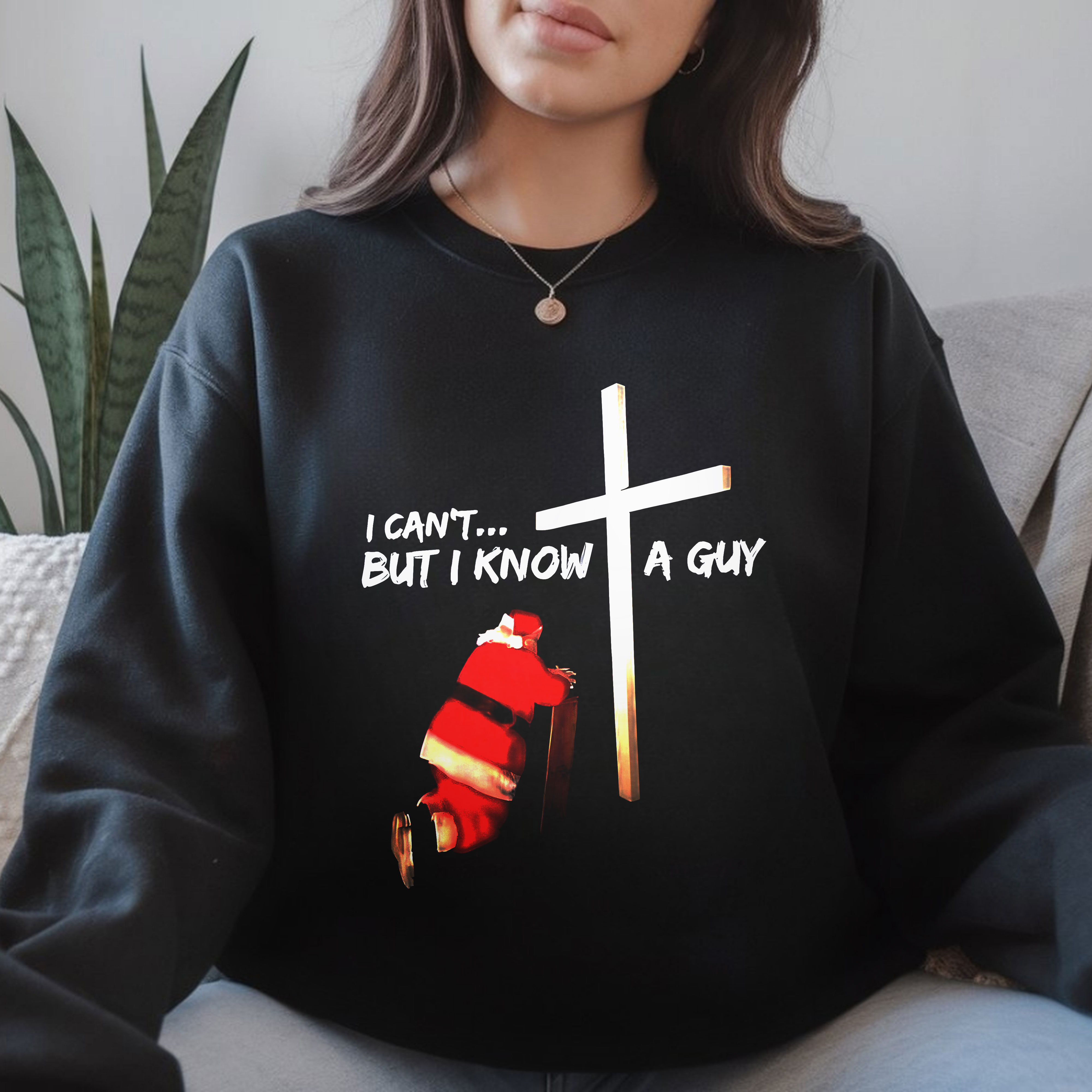 I Can’t But I Know A Guy Religious Cross Design Santa Faith Christmas Classic T-Shirt, Hoodie & Sweatshirt