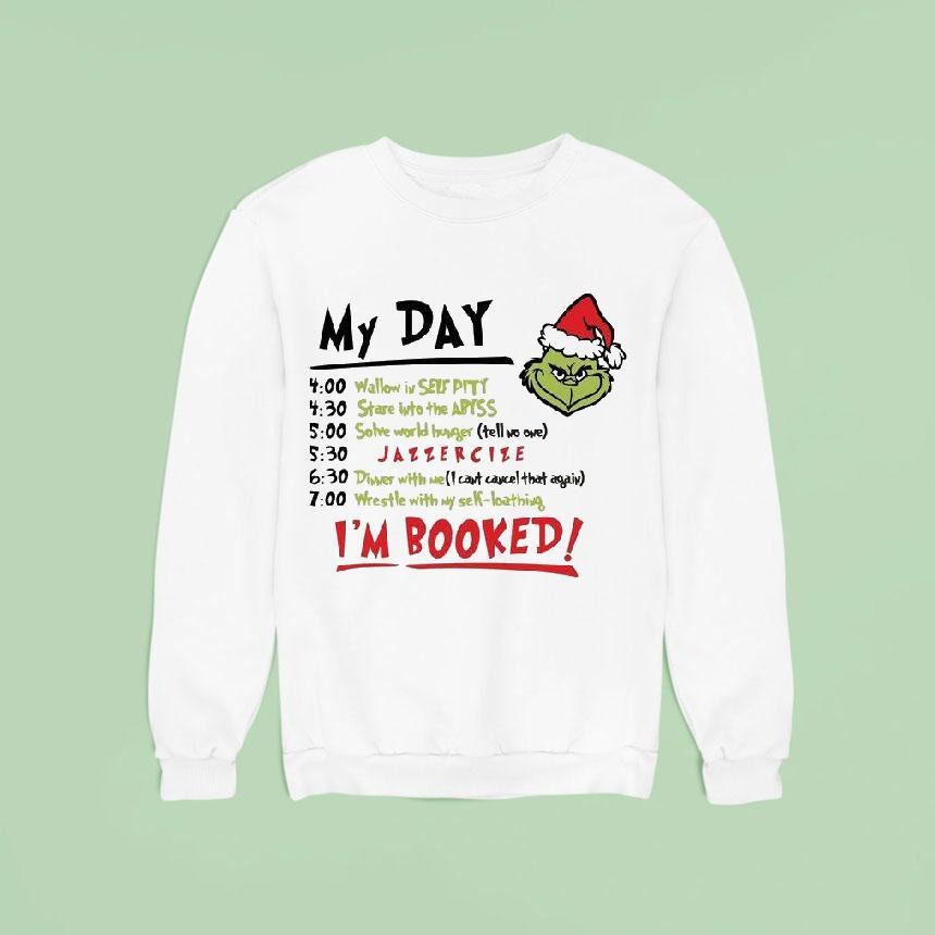 Grinch My Day I’m Booked T-Shirt – Funny Christmas Schedule Humor Graphic Tee
