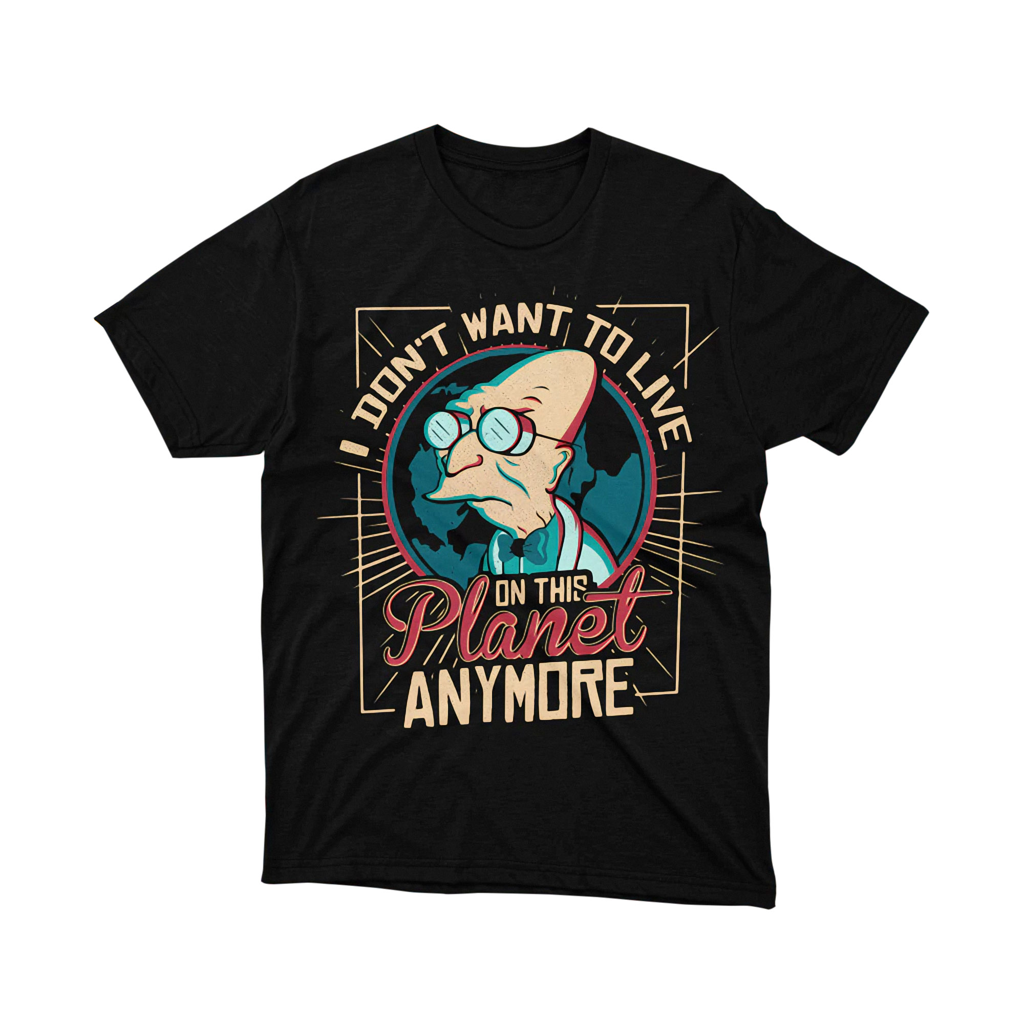 Futurama Professor Farnsworth I Dont Want To Live T Shirt