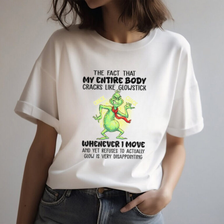 Funny Grinch Glowstick T-Shirt – My Entire Body Cracks Whenever I Move Sarcastic Christmas Humor Tee