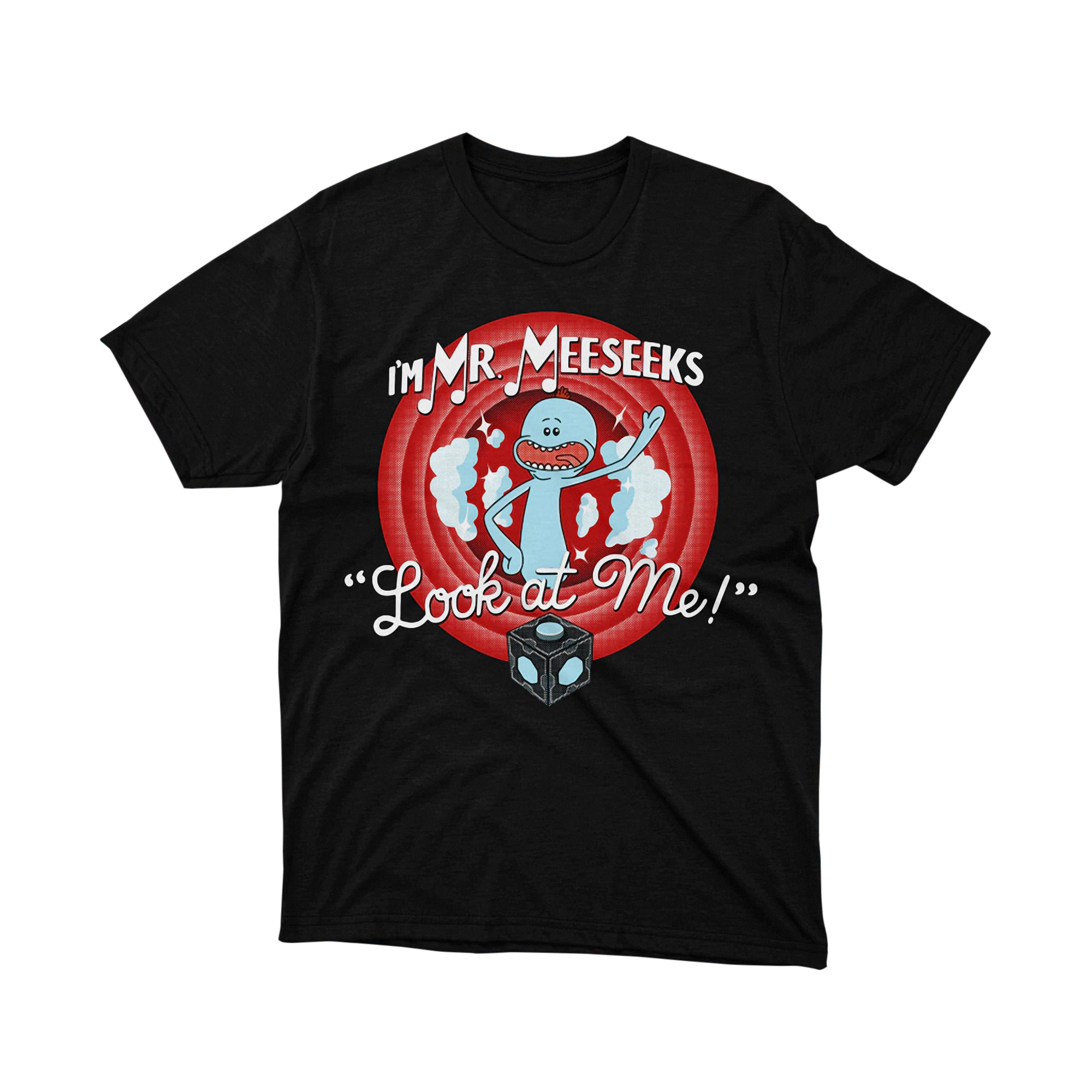 Rick and Morty I Am Mr Meeseeks Look At Me T Shirt