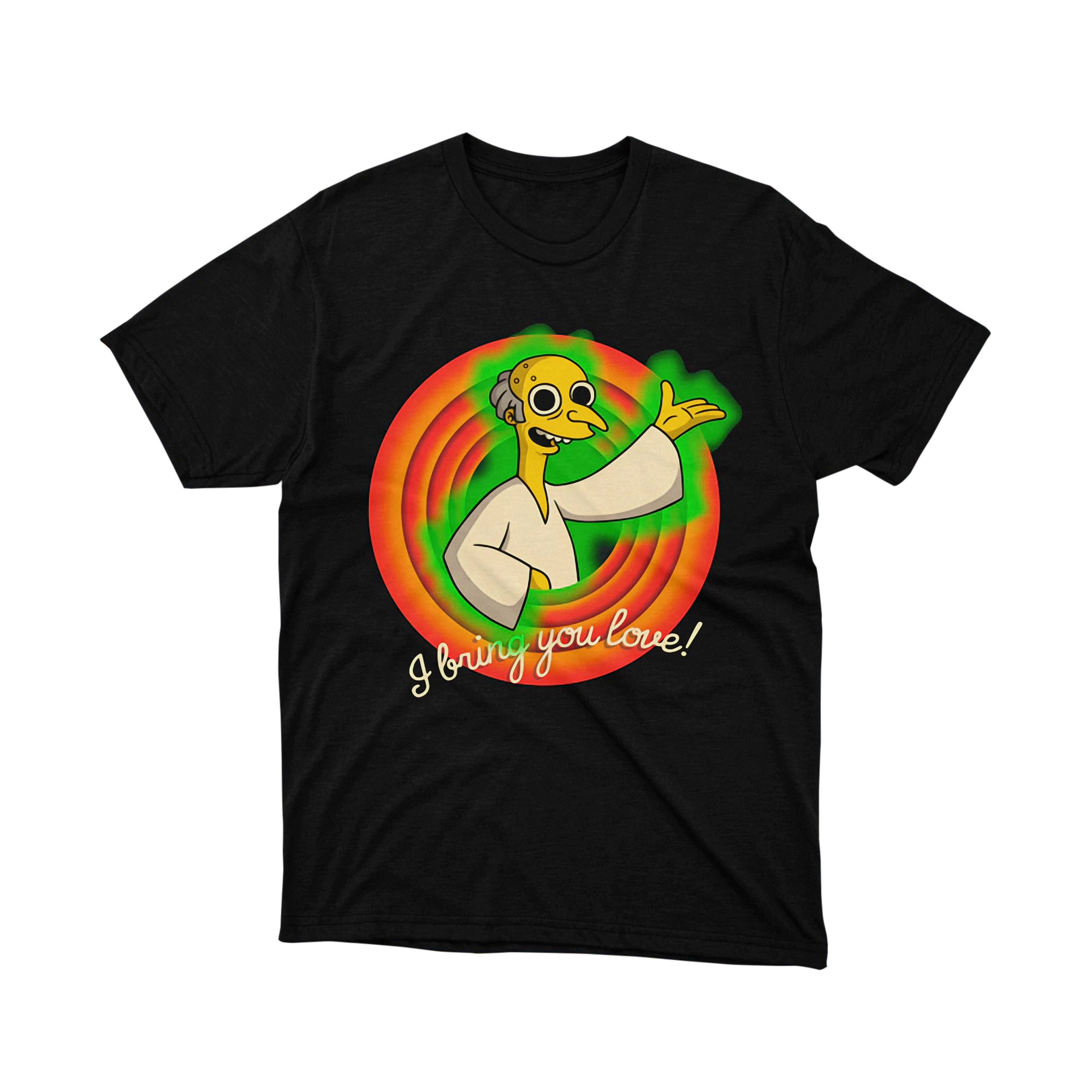 The Simpsons Burns Alien I Bring You Love T Shirt