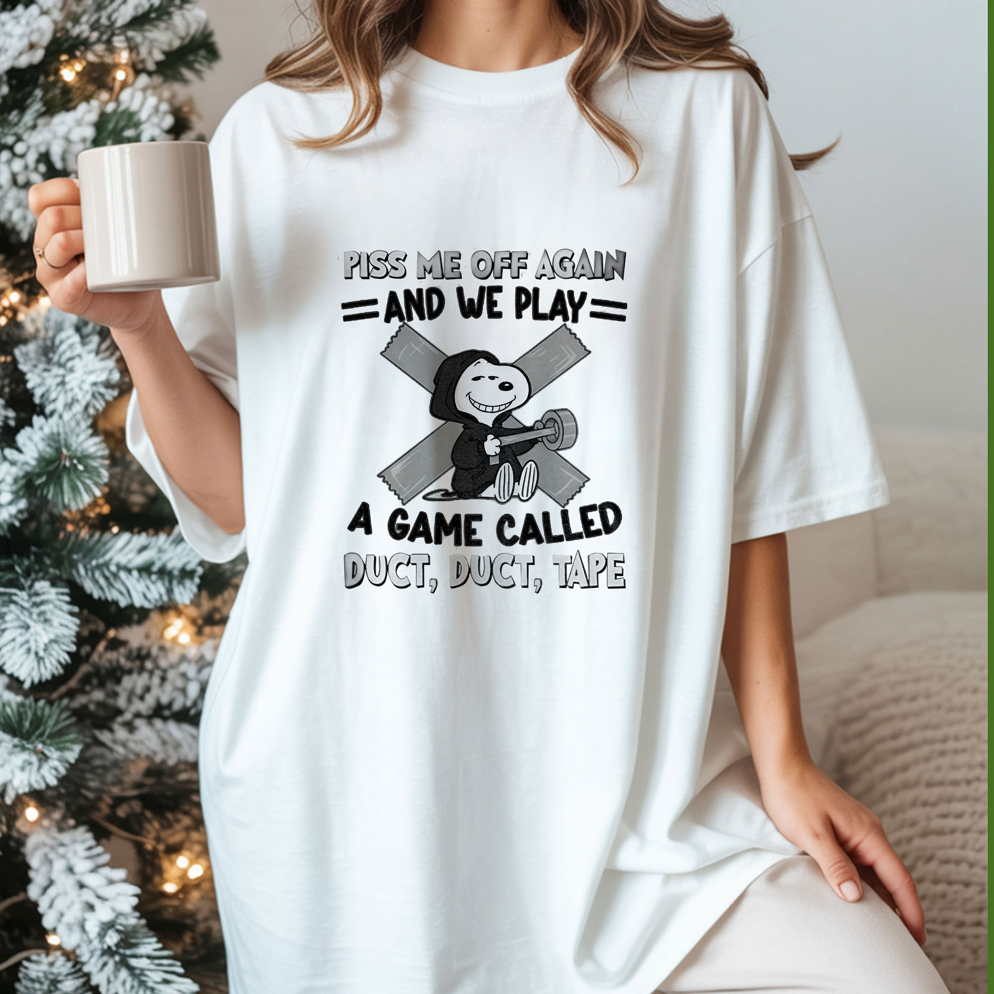 Snoopy Piss Me Off Again and We Play a Game Called Duct Duct Tape Funny Quote Meme Graphic Apparel – T-Shirt, Hoodie & Sweatshirt