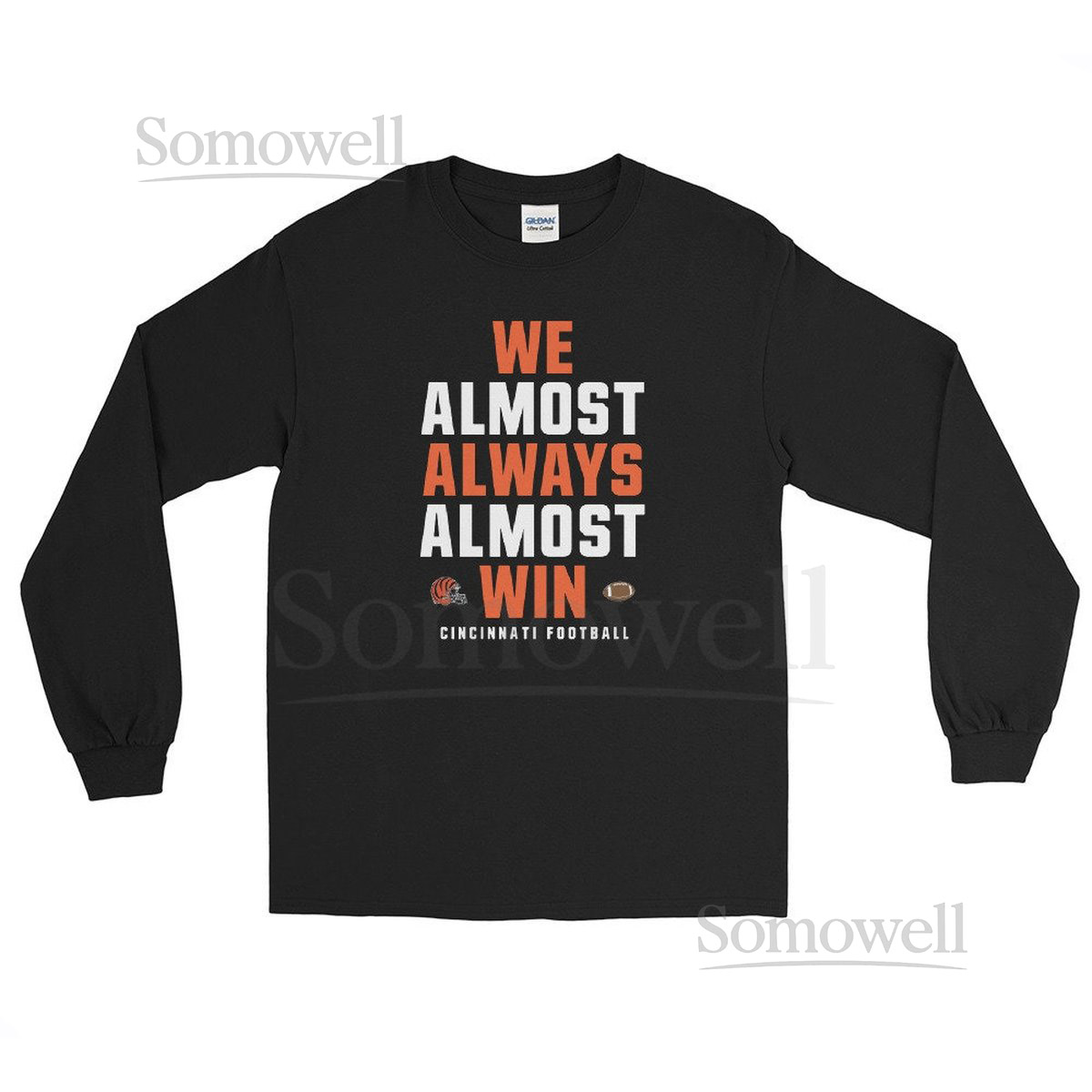 We Almost Always Almost Win - Cincinnati Bengals - Black Long Sleeve Shirt_1126