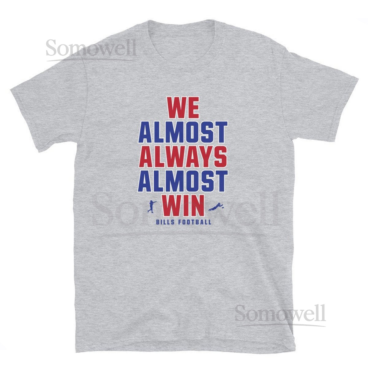 We Almost Always Almost Win tee - Buffalo Bills funny shirt - Short-Sleeve Unisex T-Shirt_1129