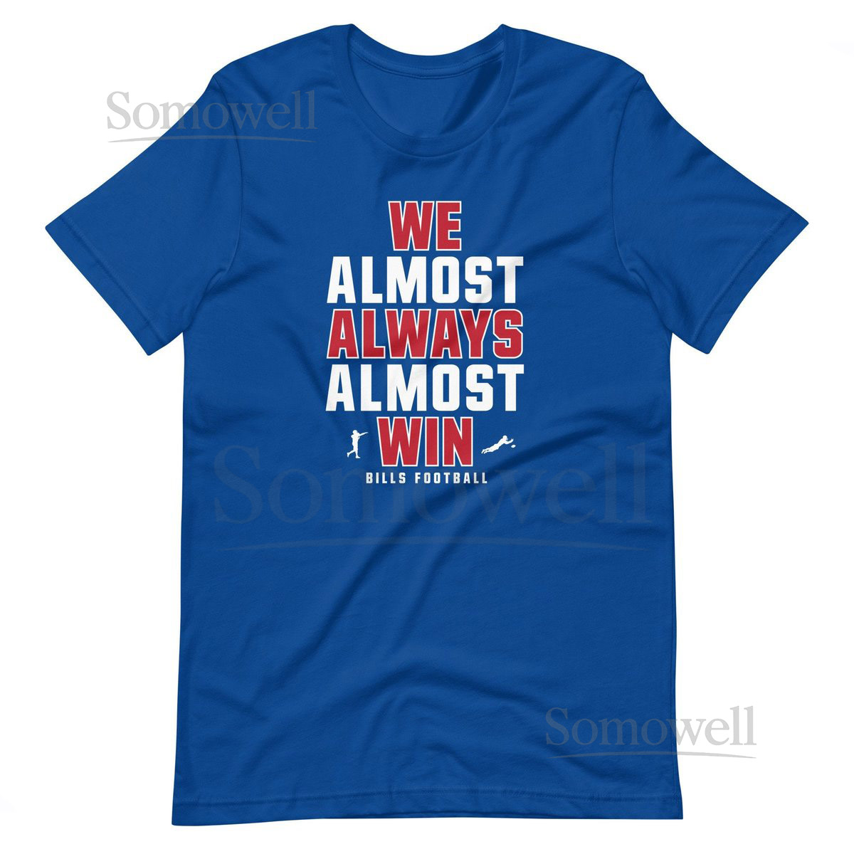 We Almost Always Almost Win tee - Buffalo Bills funny shirt - Short-Sleeve Unisex T-Shirt_1130