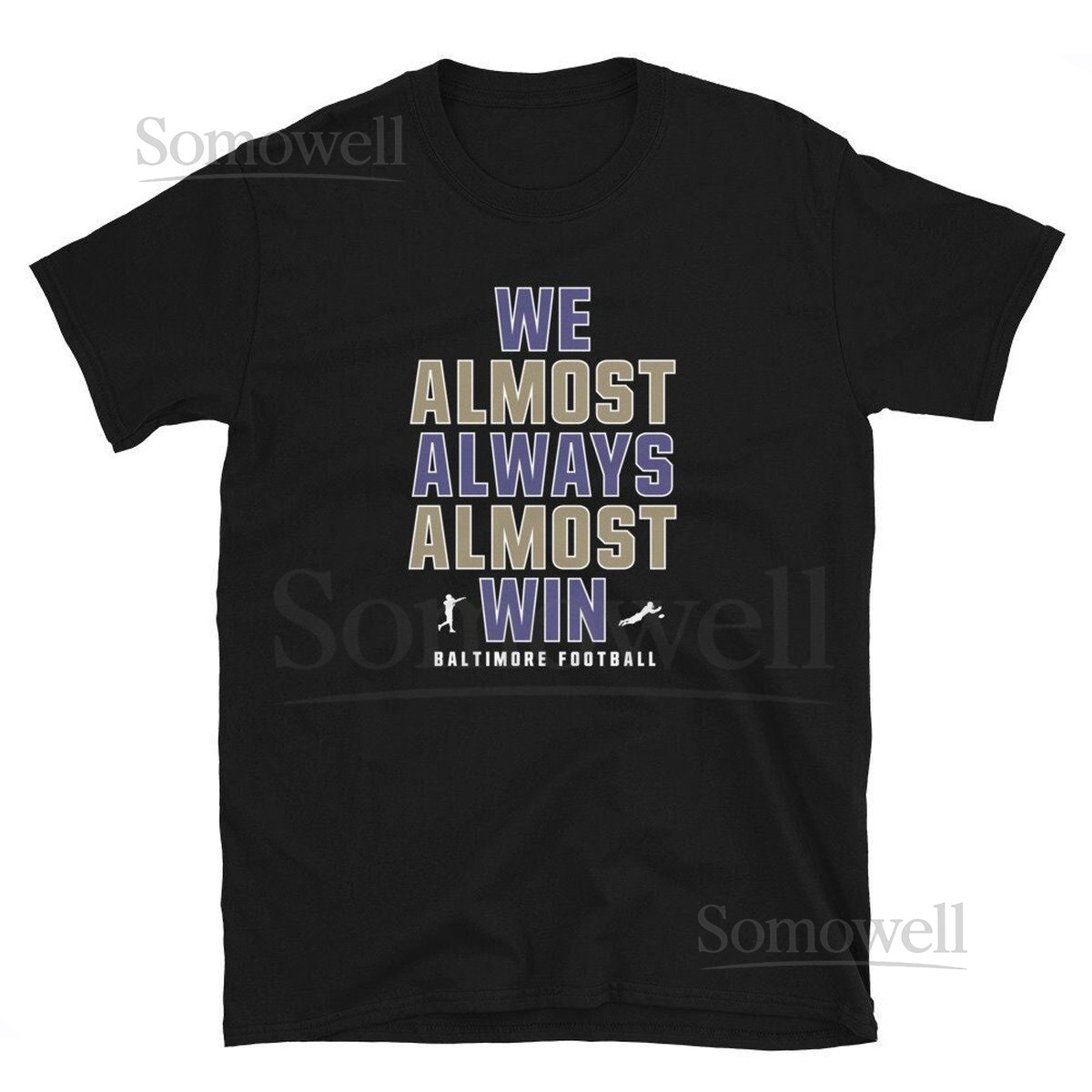 We Almost Always Almost Win - Funny Baltimore Ravens football shirt - Short-Sleeve Unisex T-Shirt_1127