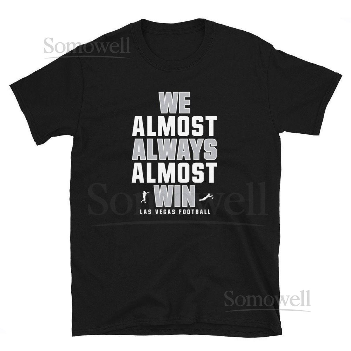 We Almost Always Almost Win - Funny Las Vegas Raiders tee- Short-Sleeve Unisex T-Shirt_840