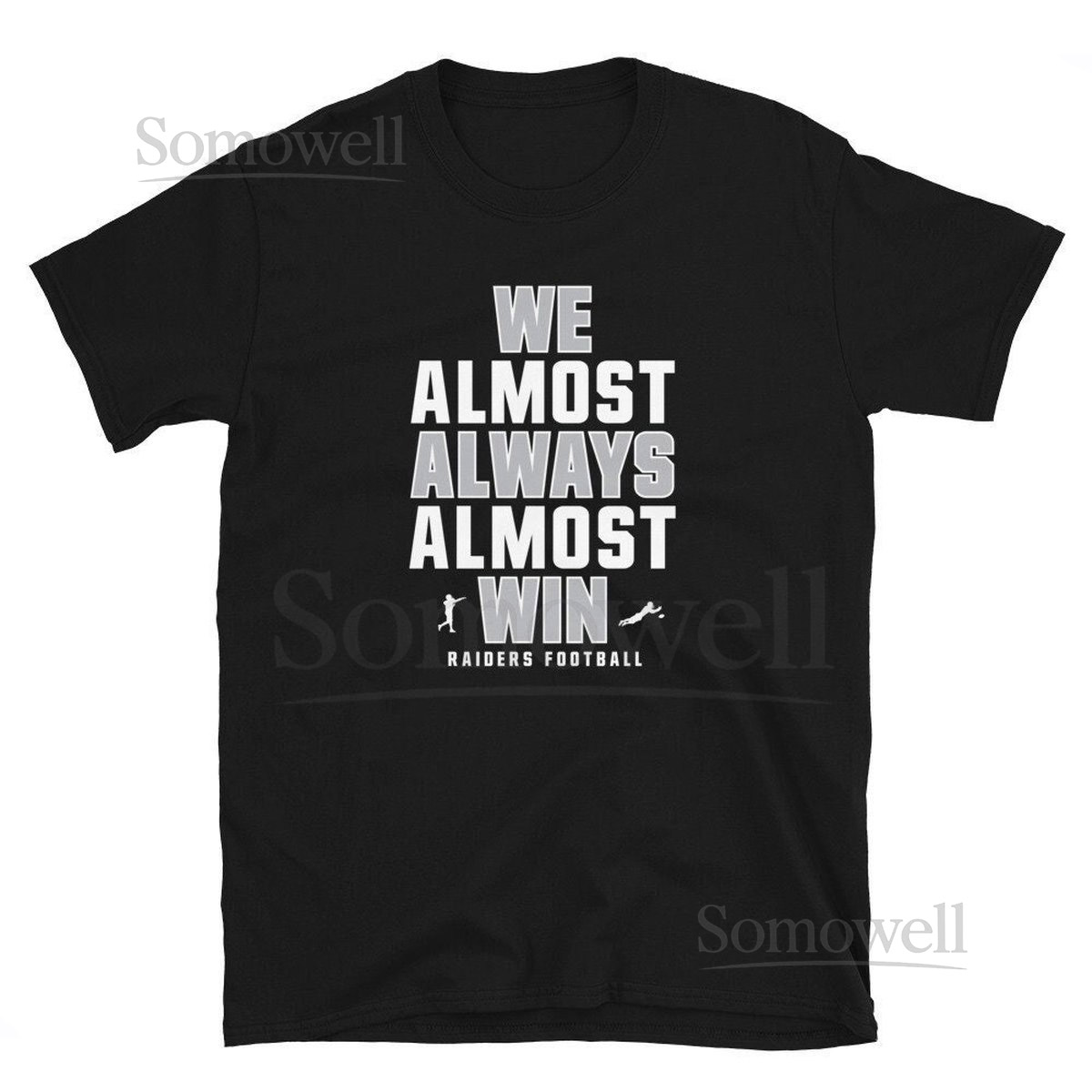 We Almost Always Almost Win - Funny Raiders football shirt - Short-Sleeve Unisex T-Shirt_842