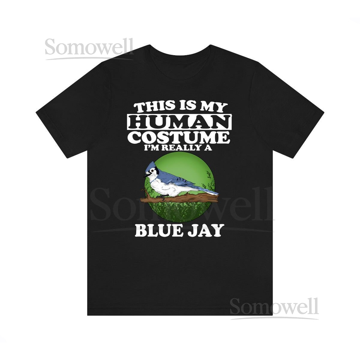 This Is My Human Costume I'm Really A Blue Jays Shirt Blue Jay Lover Shirt Birding Shirt Bird Lover Gift Animal Gift_818