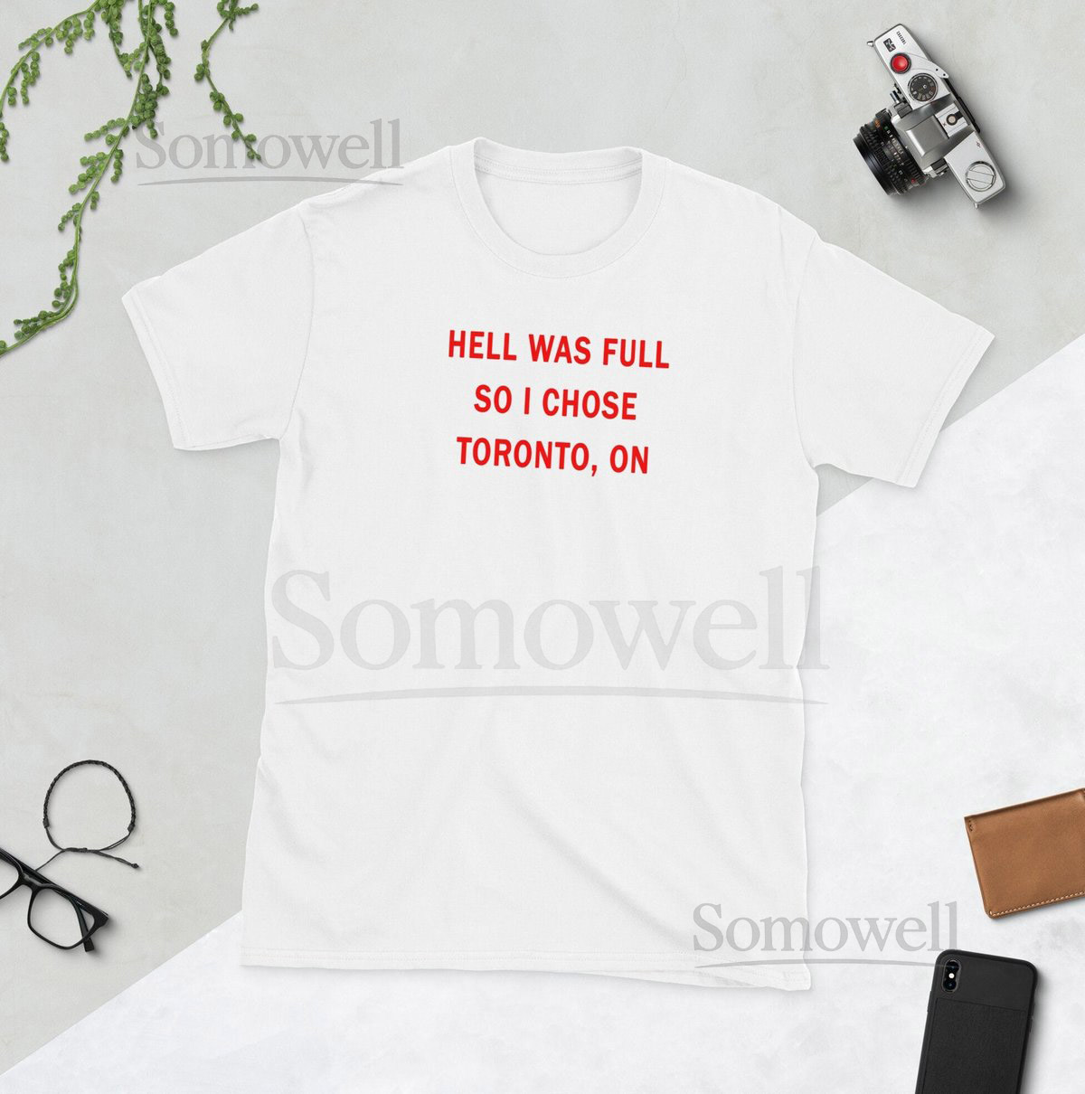 Hell Was Full So I Chose Toronto Shirt Funny Toronto Shirt Toronto Canada Shirt_523