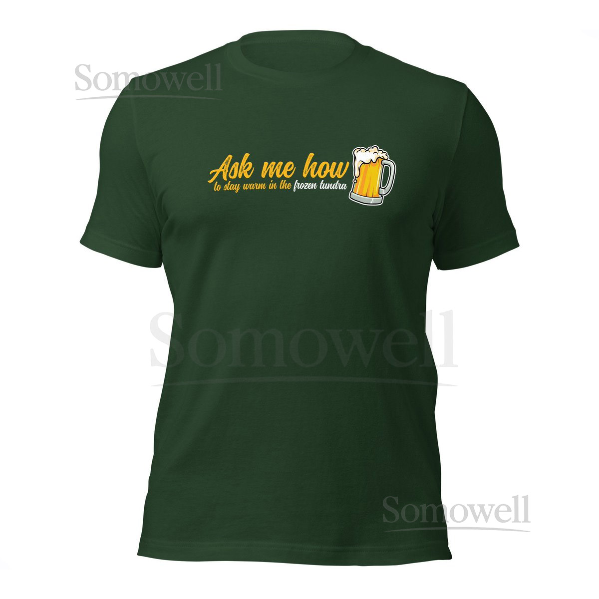 Ask Me how to stay warm in the frozen tundra Unisex t-shirt Bella Canvas Green Bay Wisconsin Lambeau Field Packers Go Pack Go Beer Shirt_31