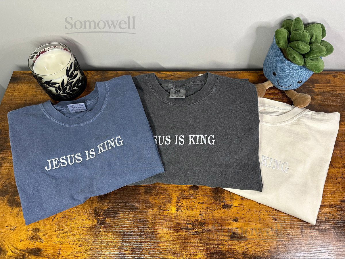 Jesus Is King Shirt Comfort color Christian Clothing Jesus Clothing Jesus T-Shirt Embroidered Shirt_133